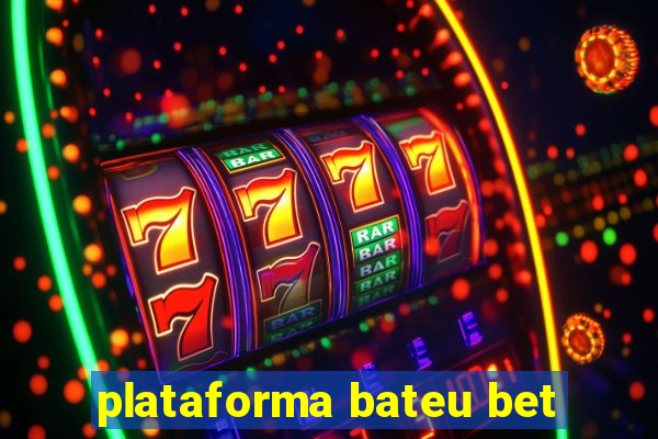 plataforma bateu bet